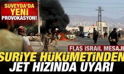 Süveyda'da yeni gerginlik! Suriye'den jet hızında uyarı! Flaş İsrail mesajı