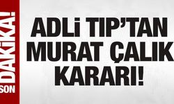 Adli Tıp'tan Mehmet Murat Çalık kararı: Cezaevinde kalmasına engel değil