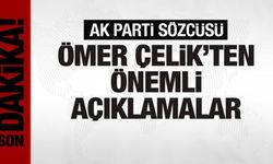 AK Parti Sözcüsü Ömer Çelik'ten önemli açıklamalar