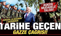 Avrupa ülkesinin liderinden tarihe geçen Gazze çağrısı! Askeri müdahale talebi