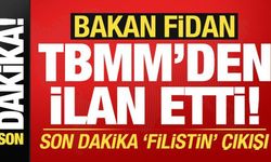 Bakan Fidan, TBMM'den ilan etti! Son dakika 'Filistin' çıkışı...