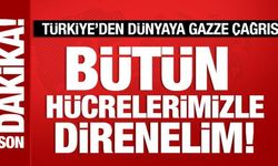 Bakan Fidan'dan Gazze mesajı: Uluslararası toplum direnmeli!