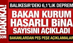 Bakan Kurum, Balıkesir'deki hasarlı bina sayısını açıkladı