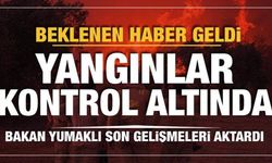 Bakan Yumaklı açıkladı: Orman yangınları tamamen kontrol altına alındı!
