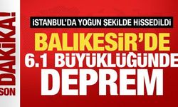 Balıkesir'de 6.1 büyüklüğünde deprem