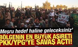 Bölgenin en büyük aşireti PKK/YPG’ye savaş açtı! 'Meşru hedef haline geleceksiniz'
