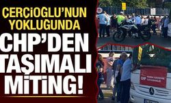 Çerçioğlu'nun yokluğunda CHP’den taşımalı miting