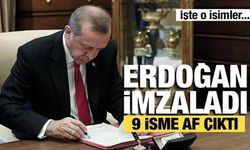 Cumhurbaşkanı Erdoğan imzaladı: 9 hükümlüye af kararı