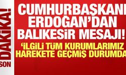Cumhurbaşkanı Erdoğan'dan Balıkesir merkezli depremle ilgili ilk mesaj!