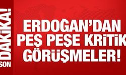Cumhurbaşkanı Erdoğan'dan peş peşe kritik görüşmeler!