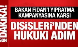 Dışişleri Bakanlığından Bakan Fidan hakkındaki iftiralara sert tepki