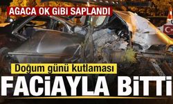 Doğum günü kutlaması faciayla bitti! Otomobil ağaca ok gibi saplandı