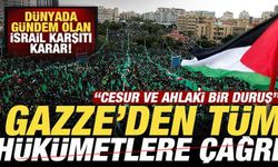 Dünyada gündem olan İsrail karşıtı karar! Gazze'den tüm hükümetlere çağrı