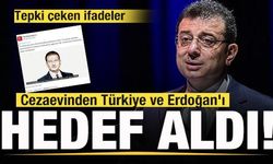 Ekrem İmamoğlu cezaevinden Türkiye ve Erdoğan'ı hedef aldı! Tepki çeken ifadeler!