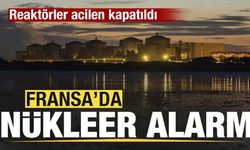 Fransa'da nükleer alarm! Realtörler acilen kapatıldı