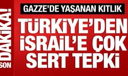 Gazze'de kıtlık yaşanıyor: Türkiye'den İsrail'e çok sert tepki!