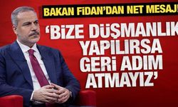 Hakan Fidan'dan net mesaj:  Bize düşmanlık yapılırsa geri adım atmayız