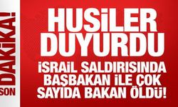 Husiler duyurdu: İsrail saldırısında başbakan ile çok sayıda bakan öldü!