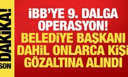 İBB'ye 9. dalga operasyon! Beyoğlu Belediye Başkanı dahil onlarca kişi gözaltına alındı