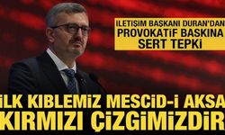 İletişim Başkanı Duran'dan Mescid-i Aksa baskınına sert tepki