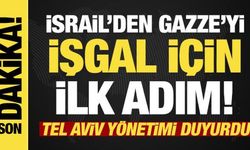 İsrail, skandal işgal planının ilk aşamasını başlattığını duyurdu!