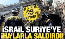 İsrail Suriye’ye İHA’larla saldırdı: 6 Suriye askeri hayatını kaybetti