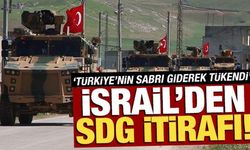İsrail'den SDG itirafı: 'Ankara’nın sabrı tükenmek üzere'