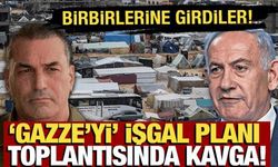 İsrail'in 'İşgal' planı toplantısında kavga! Birbirlerine girdiler