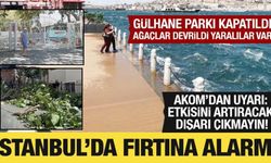 İstanbul'da fırtına alarmı: Parklar kapatıldı! AKOM uyardı: Dışarı çıkmayın