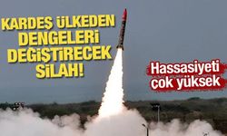 Kardeş ülkeden dengeleri değiştirecek silah! Hassasiyet kabiliyeti yüksek