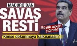 Maduro'dan savaş resti: Kimse dokunmaya kalkışmasın! 15 bin asker kararı
