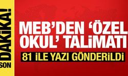 MEB'den 81 ile yazı: Özel okullara sıkı denetim talimatı
