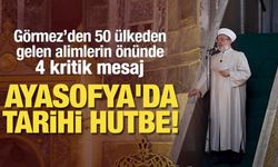 Mehmet Görmez'den Ayasofya'da 50 ülkeden gelen alimlerin önünde tarihi hutbe!