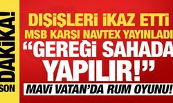 MSB kaynakları 'Gereği sahada yapılır' diyerek duyurdu: Mavi Vatan'da karşı Navtex!