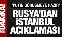 Rusya'dan İstanbul açıklaması: Putin görüşmeye hazır!