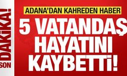 Son dakika: Adana'da katliam gibi kaza: 5 vatandaş hayatını kaybetti