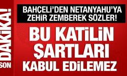 Son Dakika: Bahçeli'den Netanyahu'ya sert tepki