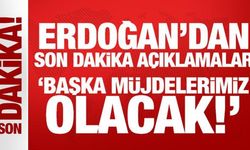 Son Dakika: Erdoğan'dan son dakika açıklamalar: Başka müjdelerimiz olacak!