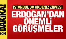 Son dakika: İstanbul'da Akdeniz zirvesi! Erdoğan önemli görüşmeler yapacak