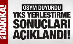 SON DAKİKA: YKS Başkanı Ersoy: Üniversite tercih sonuçları açıklandı