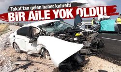 Tokat'taki feci kazada bir aile yok oldu: 4 ölü, 1'i ağır 2 yaralı