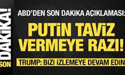 Trump: Bizi izlemeye devam edin! ABD: Putin taviz vermeye razı