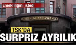 TSK'da sürpriz ayrılık! Emekliliğini istedi