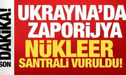 Ukrayna'daki Zaporijya Nükleer Santrali vuruldu