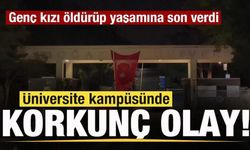 Üniversite kampüsünde dehşet: Genç kızı öldürüp yaşamına son verdi