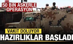 Vakit doluyor! Hazırlıklar başladı! 50 bin askerle operasyon!