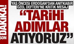 YAŞ öncesi Erdoğan'dan Anıtkabir Özel Defteri'ne kritik mesaj: 'Tarihi adımlar atıyor
