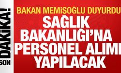 Bakan Memişoğlu açıkladı: 18 bin yeni personel alımı yapılacak