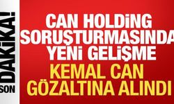 Can Holding YK Başkanı Kemal Can gözaltına alındı