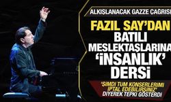Fazıl Say'dan Batılı meslektaşlarına 'insanlık' dersi!